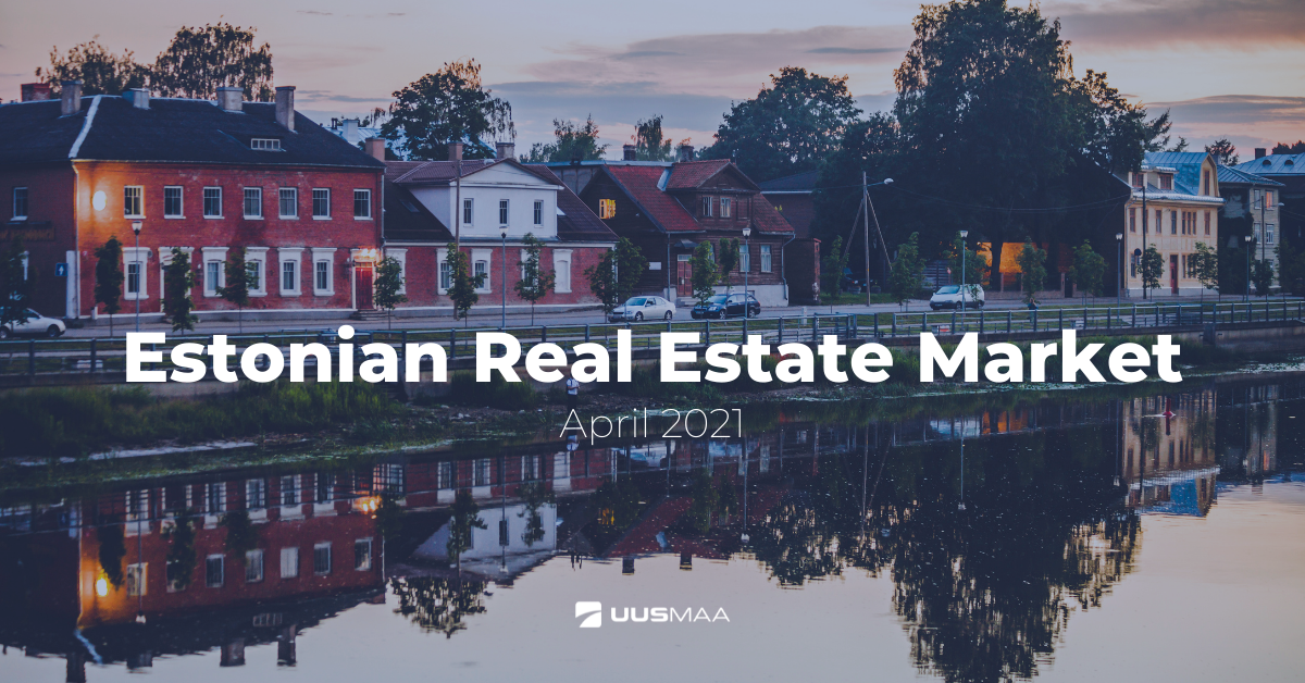 Estonian Real Estate Market, April 2021