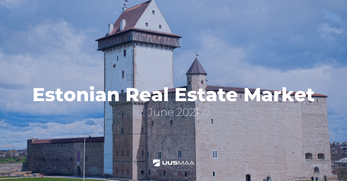 Estonian Real Estate Market, June 2021